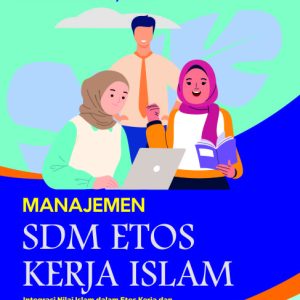 manajemen sdm etos kerja islam (integrasi nilai islam dalam etos kerja dan manajemen sumber daya manusia)